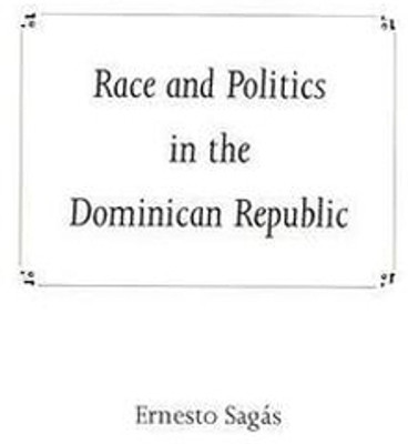 Race and Politics in the Dominican Republic(English, Paperback, University Press of Florida)