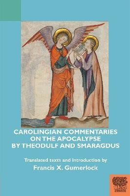 Carolingian Commentaries on the Apocalypse by Theodulf and Smaragdus(English, Paperback, unknown)