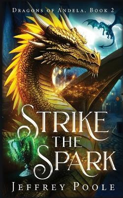 Strike the Spark(English, Paperback, Poole Jeffrey M)