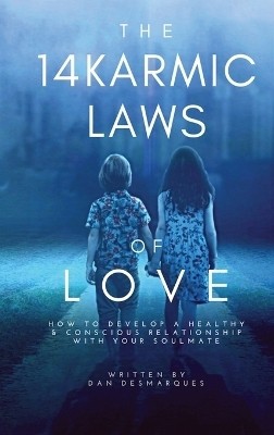 The 14 Karmic Laws of Love(English, Hardcover, Desmarques Dan)