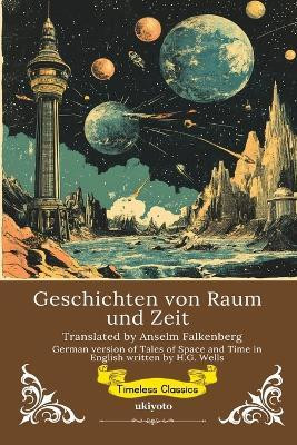 Tales of Space and Time German Version (Edition1)(German, Paperback, H G Wells)