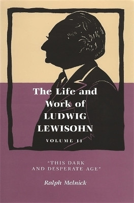 The Life and Work of Ludwig Lewisohn, Volume 2(English, Paperback, Melnick Ralph)