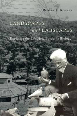 Landscapes and Labscapes - Exploring the Lab-Field Border in Biology(English, Paperback, Kohler Robert E)