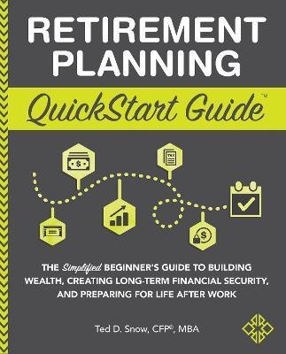 Retirement Planning QuickStart Guide(English, Paperback, Snow Cfp(r) Mba Ted)