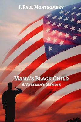 Mama's Black Child(English, Paperback, Montgomery J Paul)