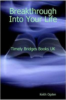 Breakthrough Into Your Life(English, Paperback, Ogden Keith)