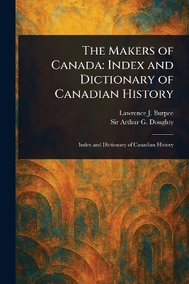 The Makers of Canada(English, Paperback, Burpee Lawrence J (Lawrence Johnsto Sir)