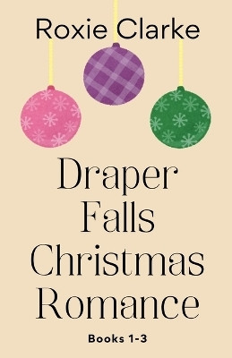 Draper Falls Christmas Romance(English, Paperback, Clarke Roxie)
