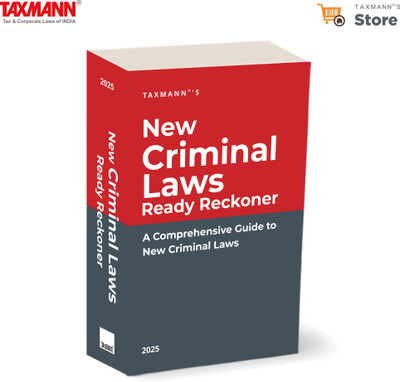 Taxmann's New Criminal Laws Ready Reckoner – Comprehensive guide providing 'section-by-section' analysis and tabular comparisons of BNS, BNSS and BSA vs IPC, CrPC and IEA(Paperback, Taxmann)