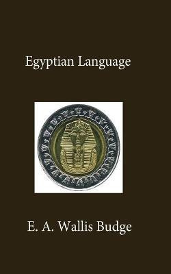 Egyptian Language(English, Paperback, Budge E a Wallis)