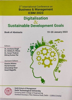 2nd International Conference on Business & Management (ICBM 2023) Digitalisation and Sustainable Development Goals(Paperback, Editors : Dr. Archana Singh, Dr. Shikha N. Khera, Dr. Sonal Thukral, Dhiraj Kumar Pal) 2nd International Conference on Business & Management (ICBM 2023) Digitalisation and Sustainable Development Goals(Paperback, Editors : Dr. Archana Singh, Dr. Shikha N. Khera, Dr. Sonal Thukral, Dhiraj Kumar Pal)