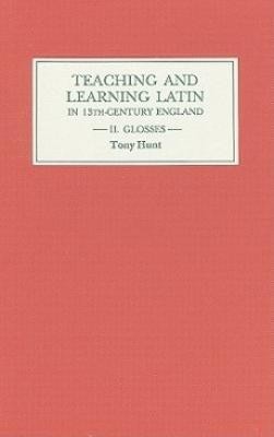 Teaching and Learning Latin in Thirteenth Century England, Volume Two(English, Hardcover, Hunt Tony)