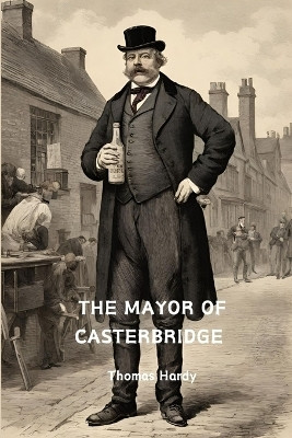 The Mayor of Casterbridge (Annotated)(English, Paperback, Hardy Thomas)