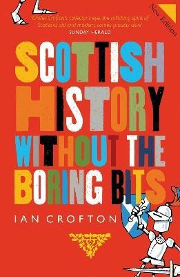 Scottish History Without the Boring Bits(English, Hardcover, Crofton Ian)