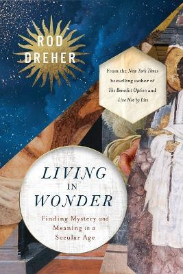 Living in Wonder(English, Hardcover, Dreher Rod)
