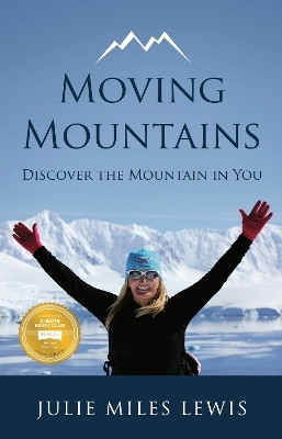 Moving Mountains(English, Paperback, Miles Lewis Julie)
