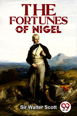 The Fortunes Of Nigel(Paperback, Sir Walter Scott)