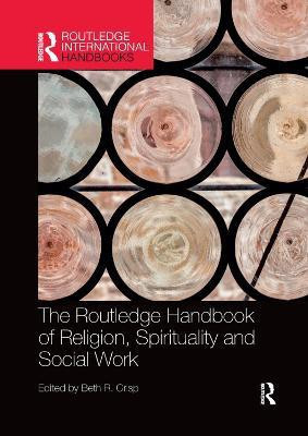 The Routledge Handbook of Religion, Spirituality and Social Work(English, Paperback, unknown)