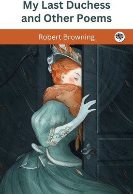 My Last Duchess and Other Poems(Paperback, Robert Browning)