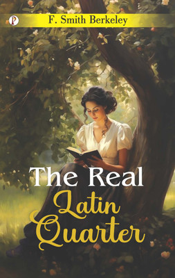 The Real Latin Quarter (Edition1st)(English, Paperback, F Berkeley Smith)