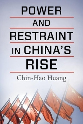 Power and Restraint in China's Rise(English, Paperback, Huang Chin-Hao)
