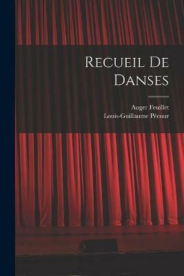 Recueil De Danses(English, Paperback, Pecour Louis-Guillaume)