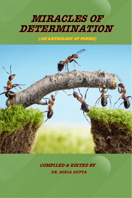 Miracles of Determination(English, Paperback, Compiled, amp, Edited By: Dr. Sonia Gupta)