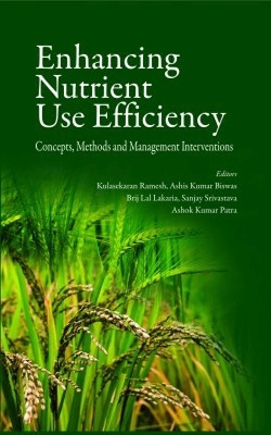 Enhancing Nutrient Use Efficiency: Concepts,Methods and Management Interventions(English, Hardcover, Biswas Ramesh, Kulasekaran, Ashis Kumar)
