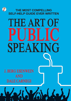 The Art of Public Speaking(English, Hardcover, J Berg Esenwein, Dale Carnegie)