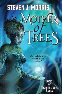 Mother of Trees(English, Paperback, Morris Steven J)