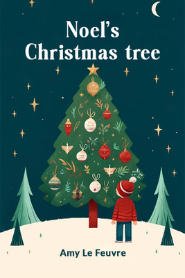 Noel's Christmas Tree(English, Paperback, Le Feuvre Amy)