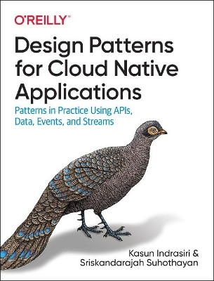 Design Patterns for Cloud Native Applications(English, Paperback, Indrasiri Kasun)