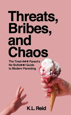 Threats, Bribes, and Chaos(English, Paperback, Reid K L)