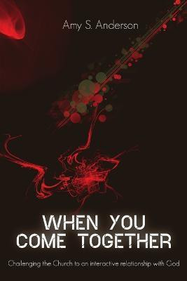When You Come Together(English, Paperback, Anderson Amy S)