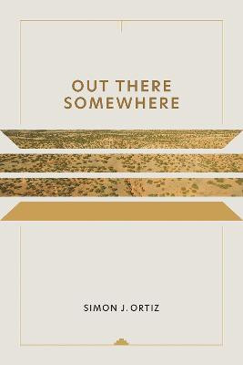 Out There Somewhere(English, Paperback, Ortiz Simon J.)