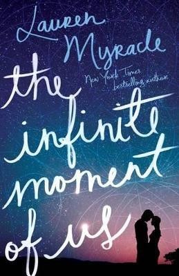 The Infinite Moment of Us(English, Hardcover, Myracle Lauren)