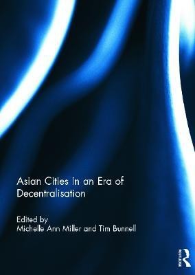 Asian Cities in an Era of Decentralisation(English, Hardcover, unknown)