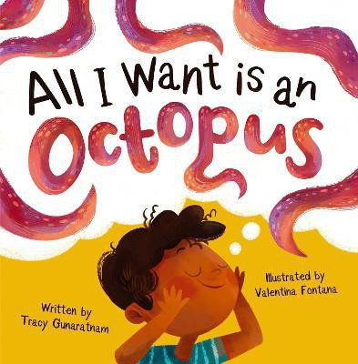 All I Want is an Octopus(English, Paperback, Gunaratnam Tracy)