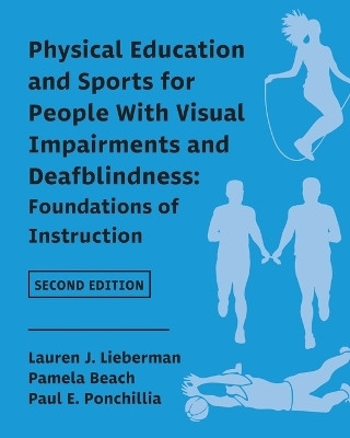 Physical Education and Sports for People With Visual Impairments and Deafblindness(English, Paperback, Lieberman Lauren J)