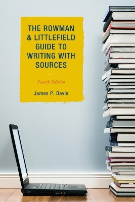 The Rowman & Littlefield Guide to Writing with Sources(English, Paperback, Davis James P.)