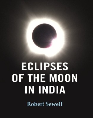 Eclipses of the Moon in India(Paperback, Robert Sewell)