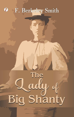 The Lady of Big Shanty (Edition1st)(English, Paperback, F Berkeley Smith)