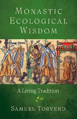 Monastic Ecological Wisdom(English, Paperback, Torvend Samuel)
