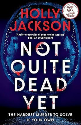 Not Quite Dead Yet(Paperback, Holly Jackson)