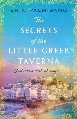 The Secrets of the Little Greek Taverna(English, Paperback, Palmisano Erin)