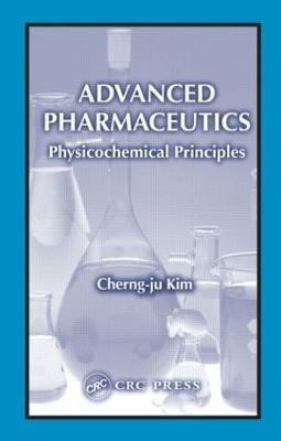Advanced Pharmaceutics  - Physiochemical Principles(English, Hardcover, Kim Cherng-ju)