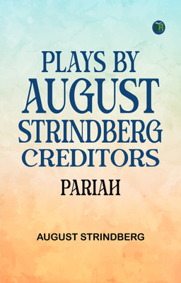 Plays by August Strindberg Creditors. Pariah.(Paperback, August Strindberg)