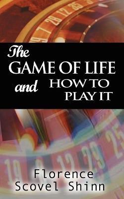 The Game of Life and How to Play It(English, Paperback, Scovel Shinn Florence)