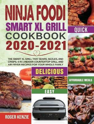 Ninja Foodi Smart XL Grill Cookbook 2020-2021(English, Hardcover, Kenzie Roger)