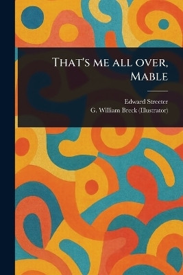 That's Me All Over, Mable(English, Paperback, Streeter Edward)